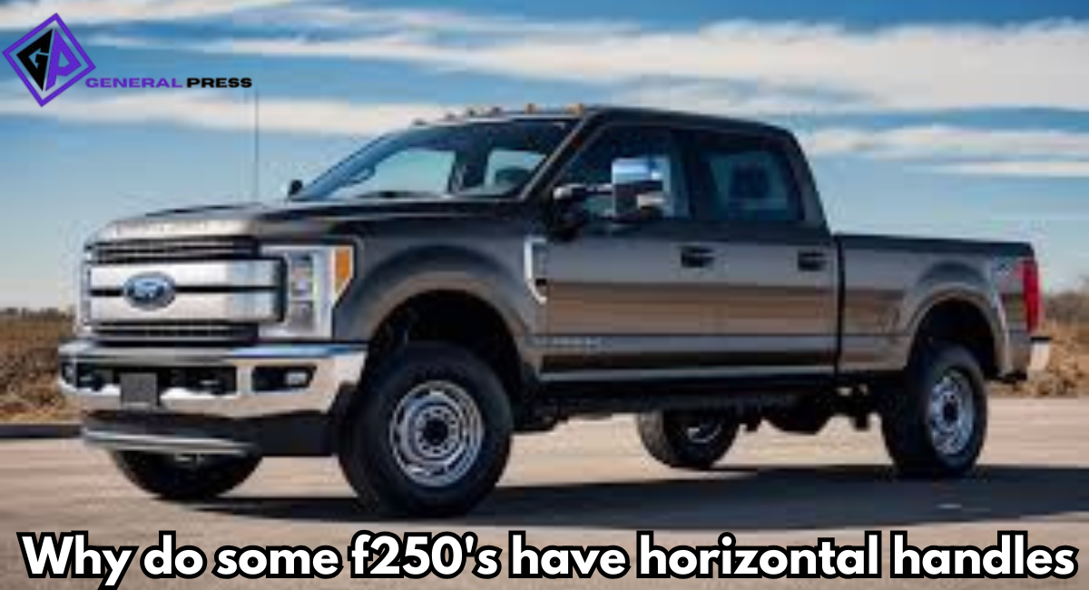 why do some f250's have horizontal handles