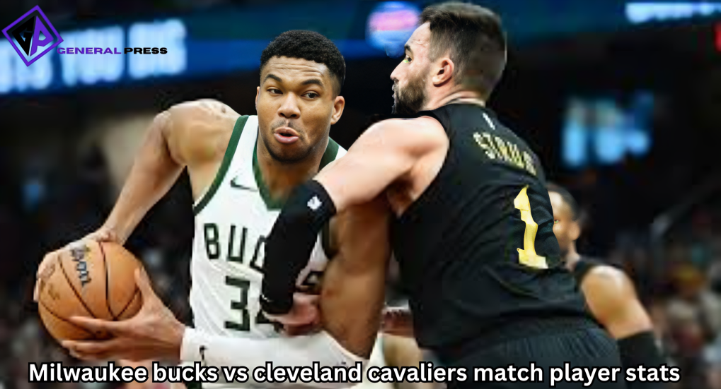 Milwaukee Bucks vs Cleveland Cavaliers: Player Stats Breakdown